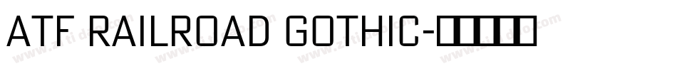 ATF Railroad Gothic字体转换
